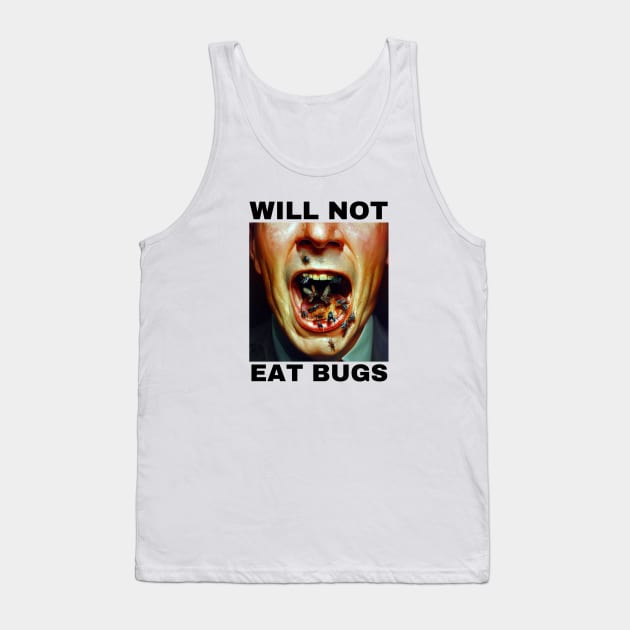 I Will Not Eat Bugs Tank Top by Ravenglow